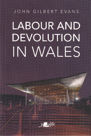 Labour and Devolution in Wales