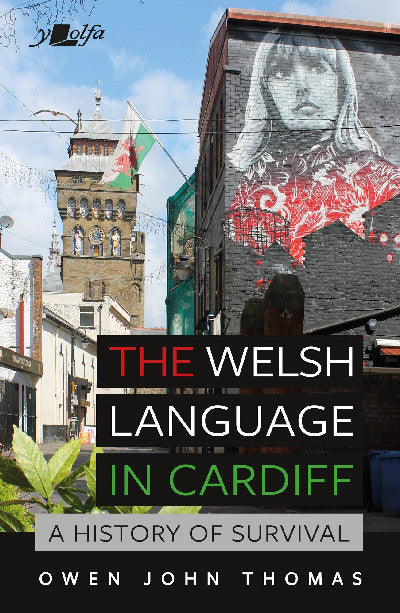 Clawr llyfr / Book cover: Welsh Language in Cardiff, The - A History of Survival — A History of Survival
