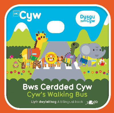 Clawr llyfr / Book cover: Cyfres Cyw: Bws Cerdded Cyw / Cyw's Walking Bus