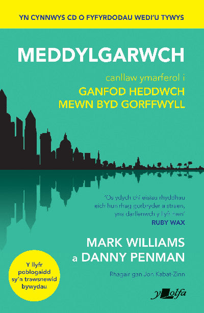 Clawr llyfr / Book cover: Darllen yn Well: Meddylgarwch - Canllaw Ymarferol i Ganfod Heddwch Mewn Byd Gorffwyll — Canllaw Ymarferol i Ganfod Heddwch Mewn Byd Gorffwyll