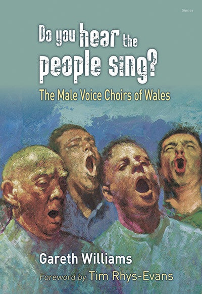 Clawr llyfr / Book cover: Do You Hear the People Sing? - The Male Voice Choirs of Wales