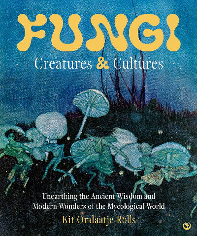 Clawr llyfr / Book cover: Fungi: Creatures & Cultures