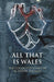 Writing Wales in English: All That is Wales - The Collected Essays of M. Wynn Thomas