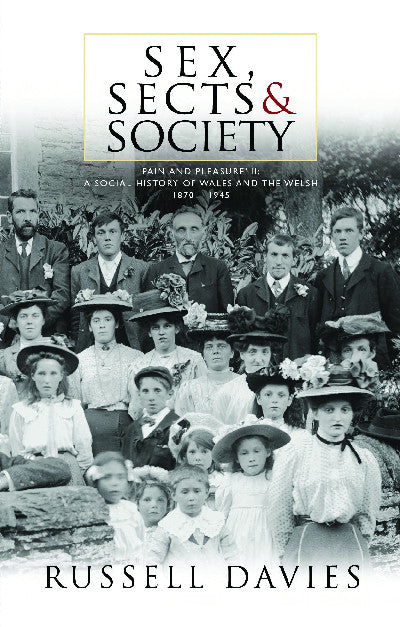 Clawr llyfr / Book cover: Sex, Sects and Society - 'Pain and Pleasure': A Social History of Wales and the Welsh, 1870-1945 — ‘Pain and Pleasure': A Social History of Wales and the