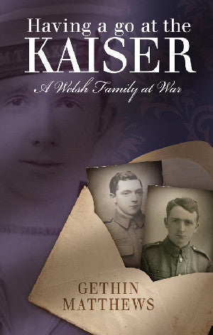 Having a Go at the Kaiser - A Welsh Family at War