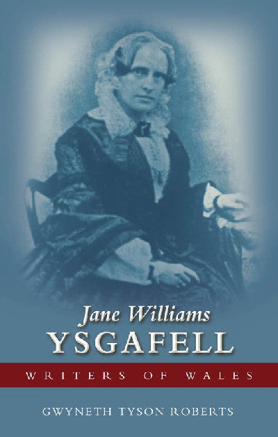 Clawr llyfr / Book cover: Writers of Wales: Jane Williams (Ysgafell)
