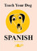Teach Your Dog Spanish
