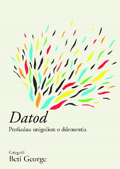 Clawr llyfr / Book cover: Darllen yn Well: Datod — Straeon am Ddementia