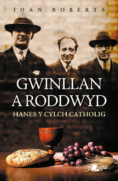 Clawr llyfr / Book cover: Gwinllan a Roddwyd - Hanes y Cylch Catholig