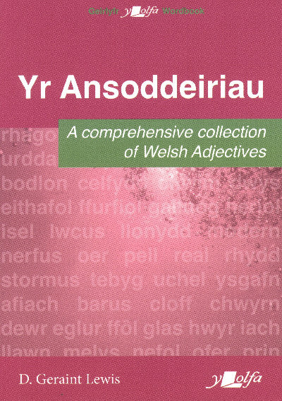 Clawr llyfr / Book cover: Ansoddeiriau, Yr - A Comprehensive Collection of Welsh Adjectives — A Comprehensive Collection of Welsh Adjectives