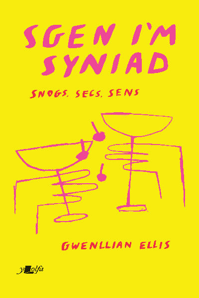 Clawr llyfr / Book cover: Sgen I'm Syniad - Snogs, Secs, Sens — Snogs, Secs, Sens
