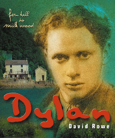 Clawr llyfr / Book cover: Dylan - Fern Hill to Milk Wood — Fern Hill to Milk Wood