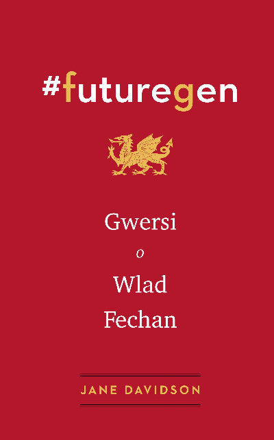 Clawr llyfr / Book cover: #Futuregen: Gwersi o Wlad Fechan