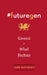 #Futuregen: Gwersi o Wlad Fechan