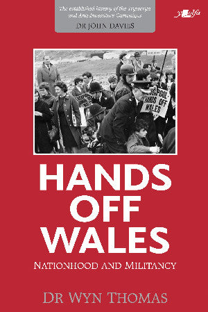 Hands off Wales - Nationhood and Miltancy