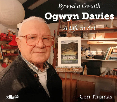 Clawr llyfr / Book cover: Bywyd a Gwaith Ogwyn Davies / Ogwyn Davies - A Life in Art