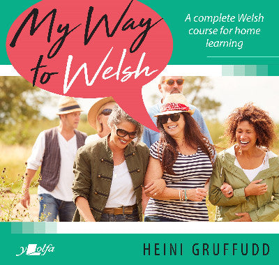 Clawr llyfr / Book cover: My Way to Welsh - A Complete Welsh Course for Home Learning — A Complete Welsh Course for Home Learning
