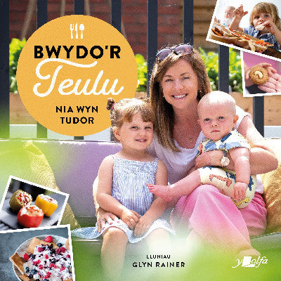 Clawr llyfr / Book cover: Bwydo'r Teulu - Ryseitiau Iachus a Blasus i'r Teulu Cyfan — Ryseitiau Iachus a Blasus i'r Teulu Cyfan