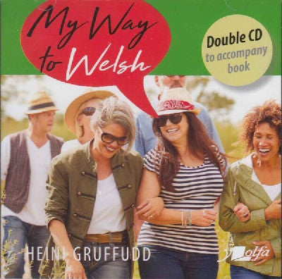 Clawr llyfr sain / Audiobook cover: My Way to Welsh - Double CD to Accompany Book