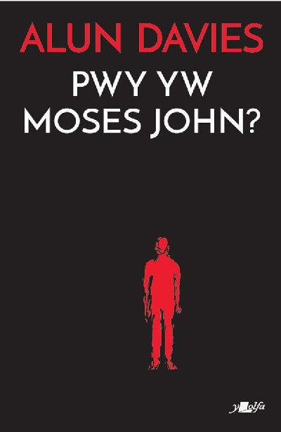 Clawr llyfr / Book cover: Pwy yw Moses John?