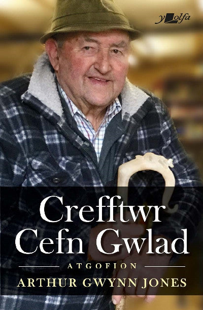 Clawr llyfr / Book cover: Crefftwr Cefn Gwlad: Atgofion Arthur Gwynn Jones