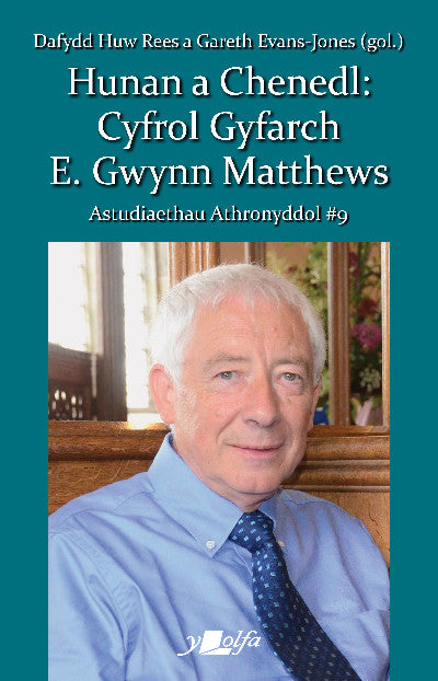 Clawr llyfr / Book cover: Hunan a Chenedl — Cyfrol Gyfarch E. Gwynn Matthews