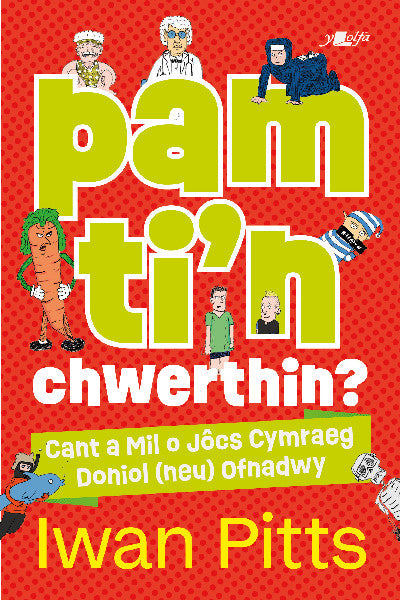 Clawr llyfr / Book cover: Pam ti'n chwerthin? - Cant a Mil o Jôcs Cymraeg Doniol (neu) Ofnadwy