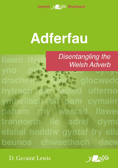 Clawr llyfr / Book cover: Adferfau - Disentangling the Welsh adverb — Disentangling the Welsh adverb