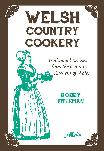 Clawr llyfr / Book cover: Welsh Country Cookery - Traditional Recipes from the Country Kitchens of Wales — Traditional Recipes from the Country Kitchens of Wales