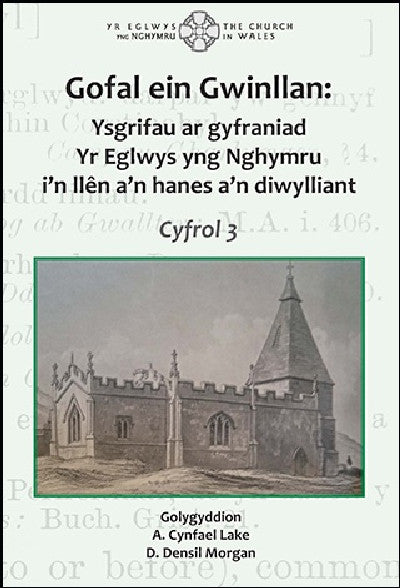 Clawr llyfr / Book cover: Gofal ein Gwinllan 3 - Ysgrifau ar gyfraniad Yr Eglwys yng Nghymru i'n llên a'n hanes a'n diwylliant — Ysgrifau ar gyfraniad Yr Eglwys yng Nghymru i'n