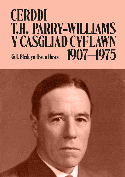 Clawr llyfr / Book cover: Cerddi T. H. Parry-Williams 1907-1974 - Y Casgliad Cyflawn