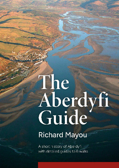 Clawr llyfr / Book cover: The Aberdyfi Guide — A short history of Aberdyfi, with detailed guides to 6 walks