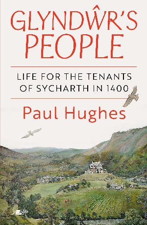 Clawr y llyfr: Glyndŵr's People - Life for the tenants of Sycharth in 1400 / Book cover: Glyndŵr's People - Life for the tenants of Sycharth in 1400