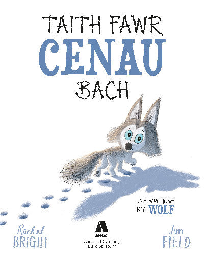 Clawr llyfr / Book cover: Taith Fawr Cenau Bach/ The Way Home for Wolf
