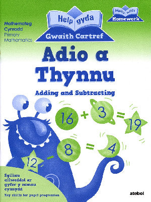 Help gyda Gwaith Cartref - Adio a Thynnu Help with Homework – Adding and Subtracting
