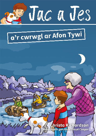 Clawr llyfr / Book cover: Cyfres Jac a Jes: Jac a Jes a'r Cwrwgl ar Afon Tywi