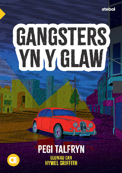 Clawr llyfr / Book cover: Cyfres Amdani: Gangsters yn y Glaw