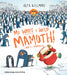 Mi Wnes i Weld Mamoth! / I Did See a Mammoth!