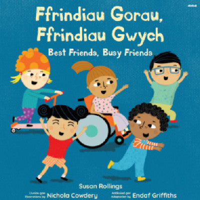 Clawr llyfr / Book cover: Ffrindiau Gorau, Ffrindiau Gwych / Best Friends, Busy Friends