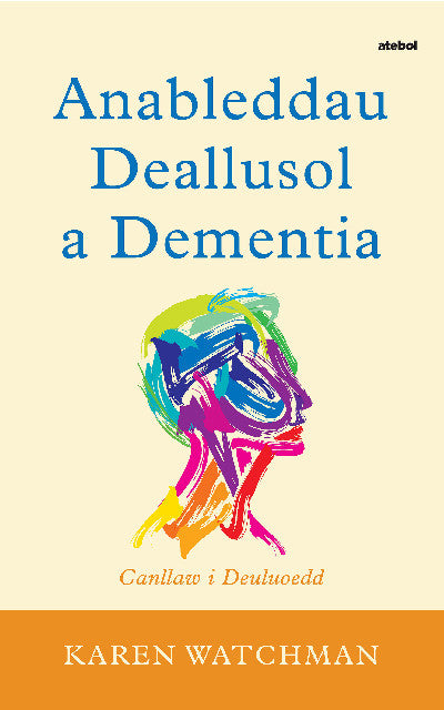 Clawr llyfr / Book cover: Darllen yn Well: Anableddau Deallusol a Dementia - Canllaw i Deuluoedd