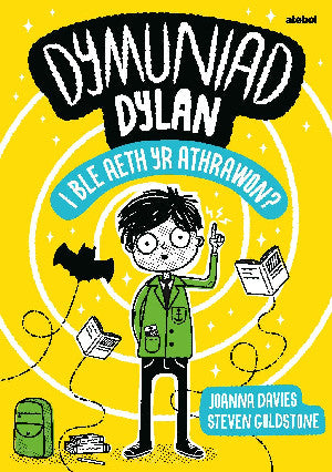 Dymuniad Dylan: I Ble Aeth yr Athrawon?