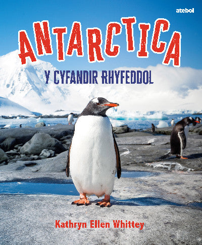 Clawr llyfr / Book cover: Antarctica - Y Cyfandir Rhyfeddol