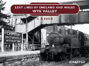 Lost Lines of England and Wales: Wye Valley