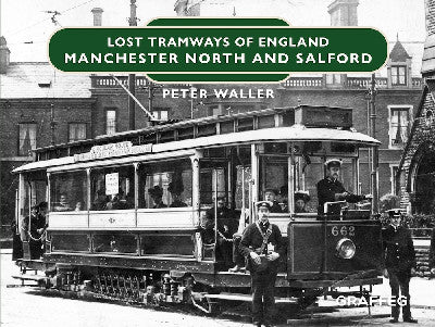 Clawr llyfr / Book cover: Lost Tramways of England: Manchester North and Salford