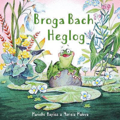 Clawr llyfr / Book cover: Broga Bach Heglog