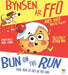 Bynsen ar Ffo / Bun on the Run