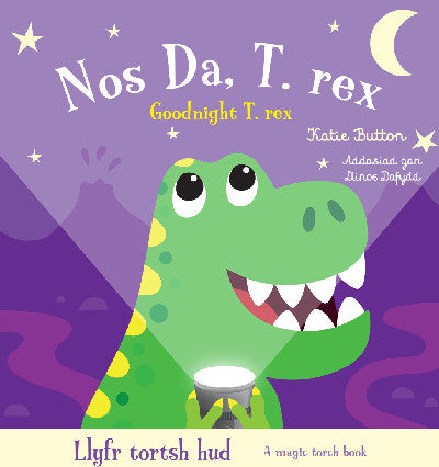 Clawr llyfr / Book cover: Llyfr Tortsh Hud: Nos Da T.rex / Magic Torch Book: Goodnight T.rex