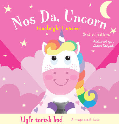 Clawr llyfr / Book cover: Llyfr Tortsh Hud: Nos Da Uncorn / Magic Torch Book: Goodnight Unicorn