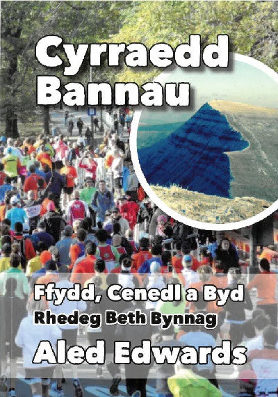 Clawr llyfr / Book cover: Cyrraedd Bannau - Ffydd, Cenedl a Byd - Rhedeg Beth Bynnag
