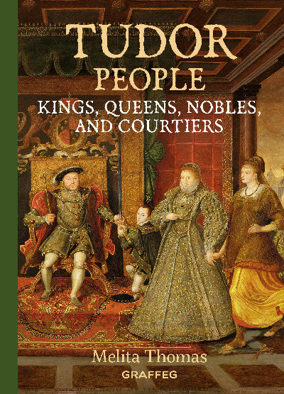 Clawr llyfr / Book cover: Tudor People: Kings, Queens, Nobles, and Courtiers